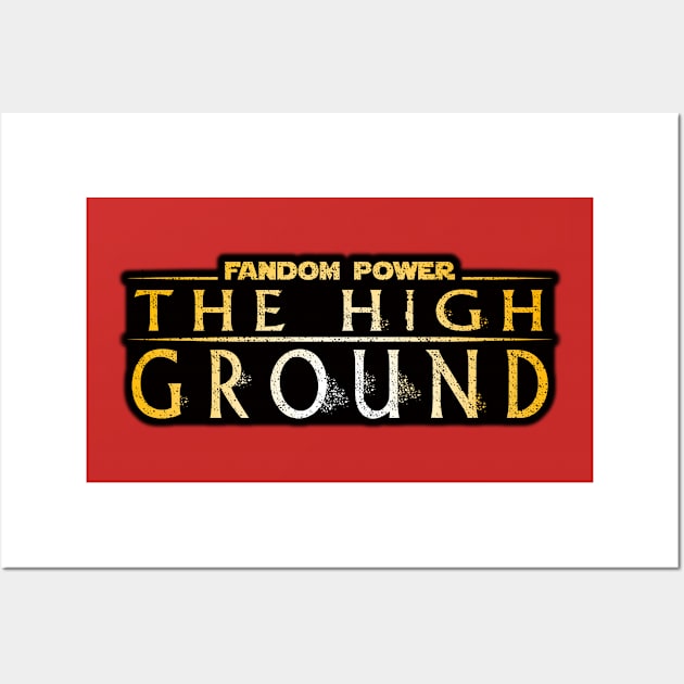 The High Ground Wall Art by Fandom Power Podcast Merch Shop